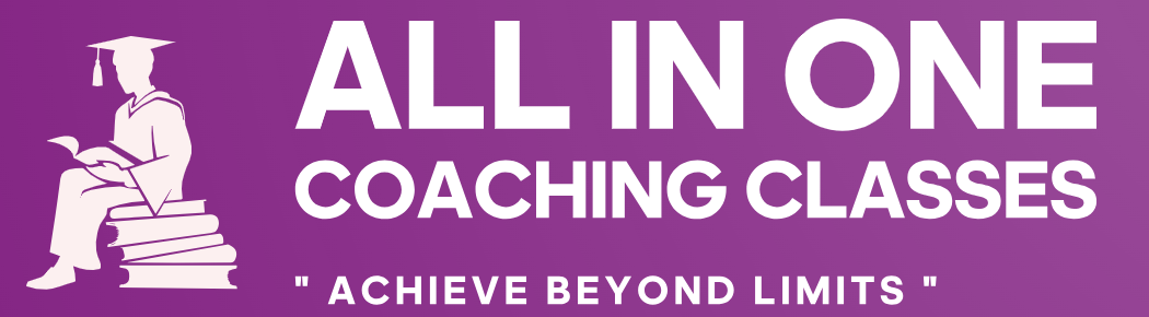 ALL IN ONE COACHING CLASSES